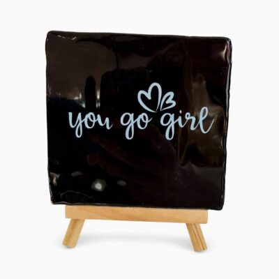 Tegeltje met tekst “you go girl” | Persoonlijk cadeautje