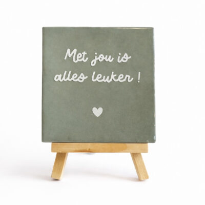 Tegeltje met tekst “met jou is alles leuker” | Persoonlijk cadeautje
