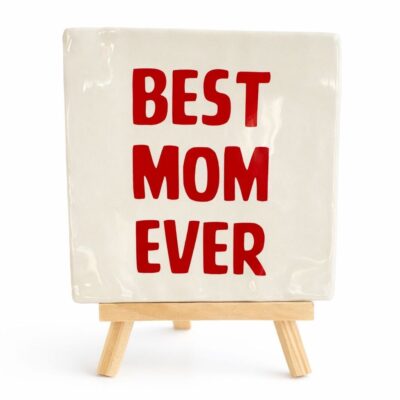 Tegeltje met tekst “best mom ever” | Persoonlijk cadeautje